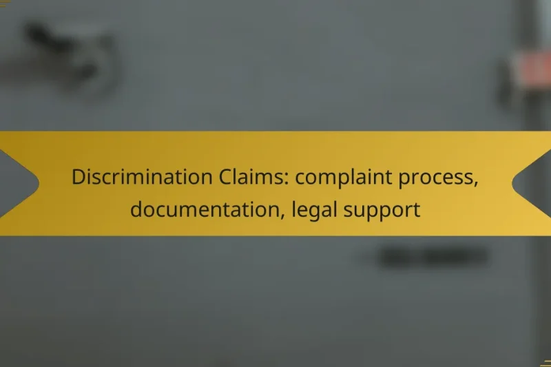Discrimination Claims: complaint process, documentation, legal support