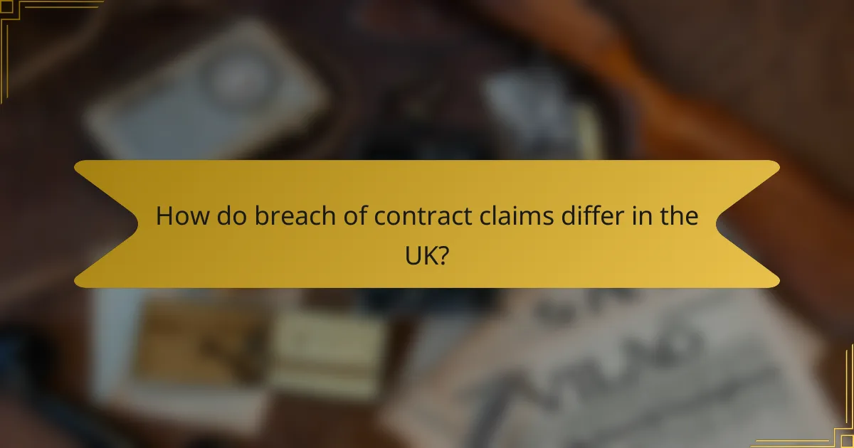 How do breach of contract claims differ in the UK?