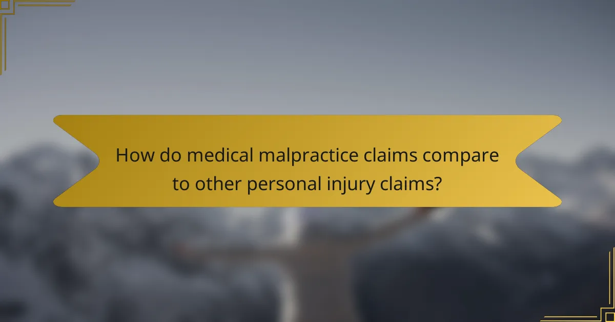 How do medical malpractice claims compare to other personal injury claims?