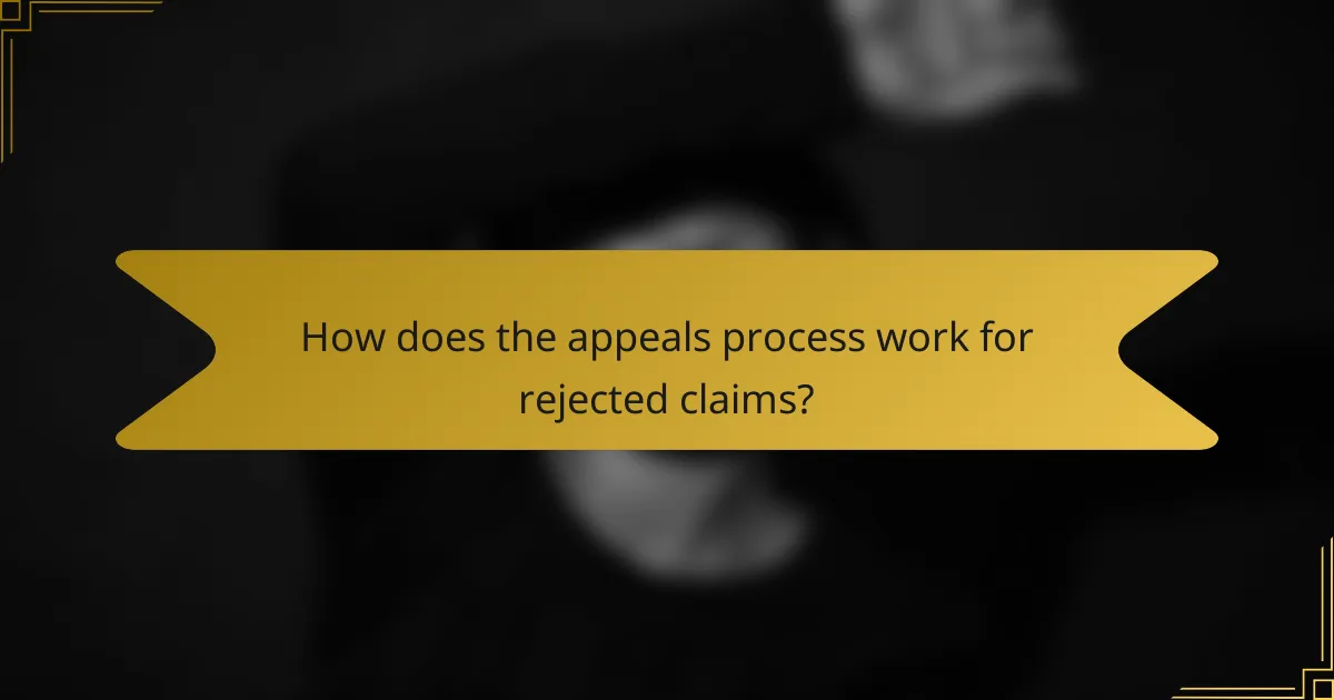 How does the appeals process work for rejected claims?