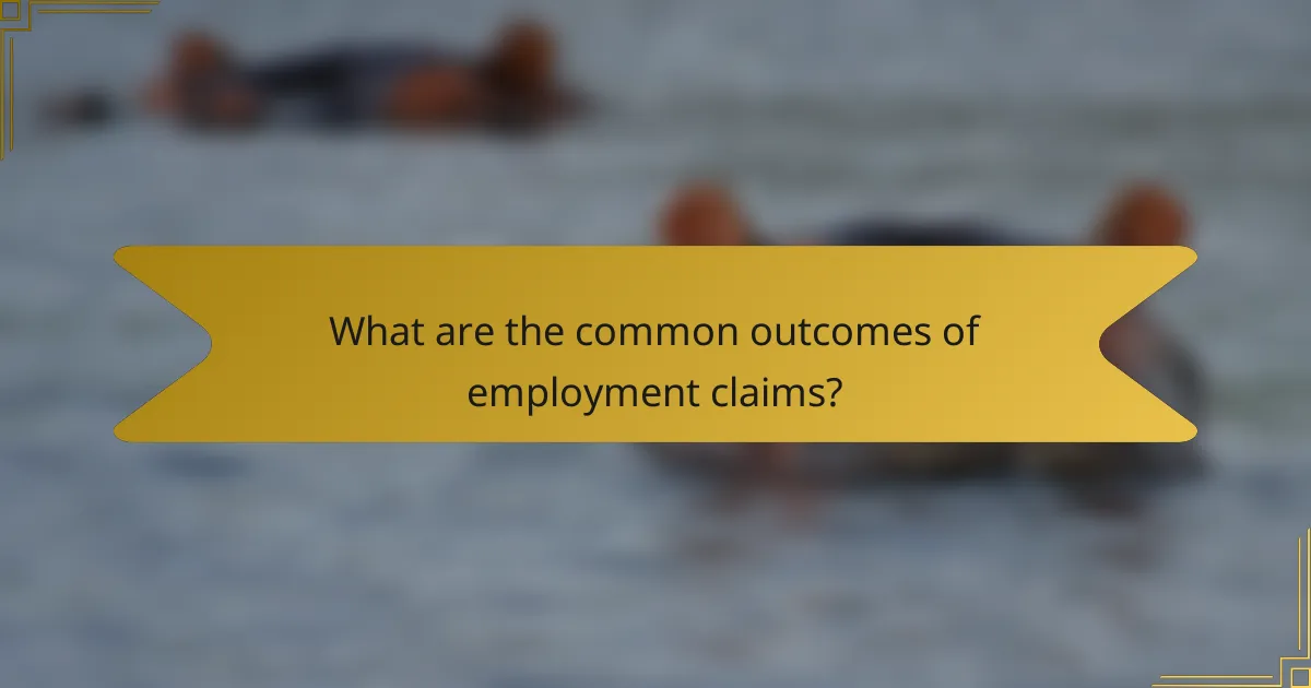 What are the common outcomes of employment claims?