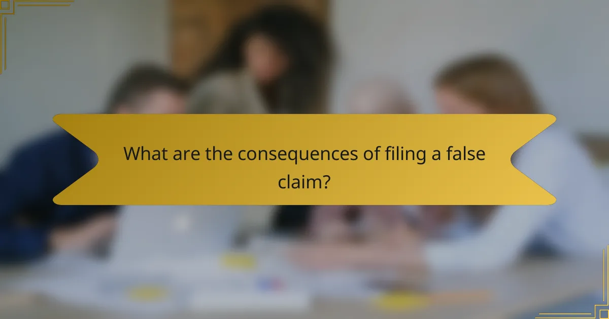 What are the consequences of filing a false claim?