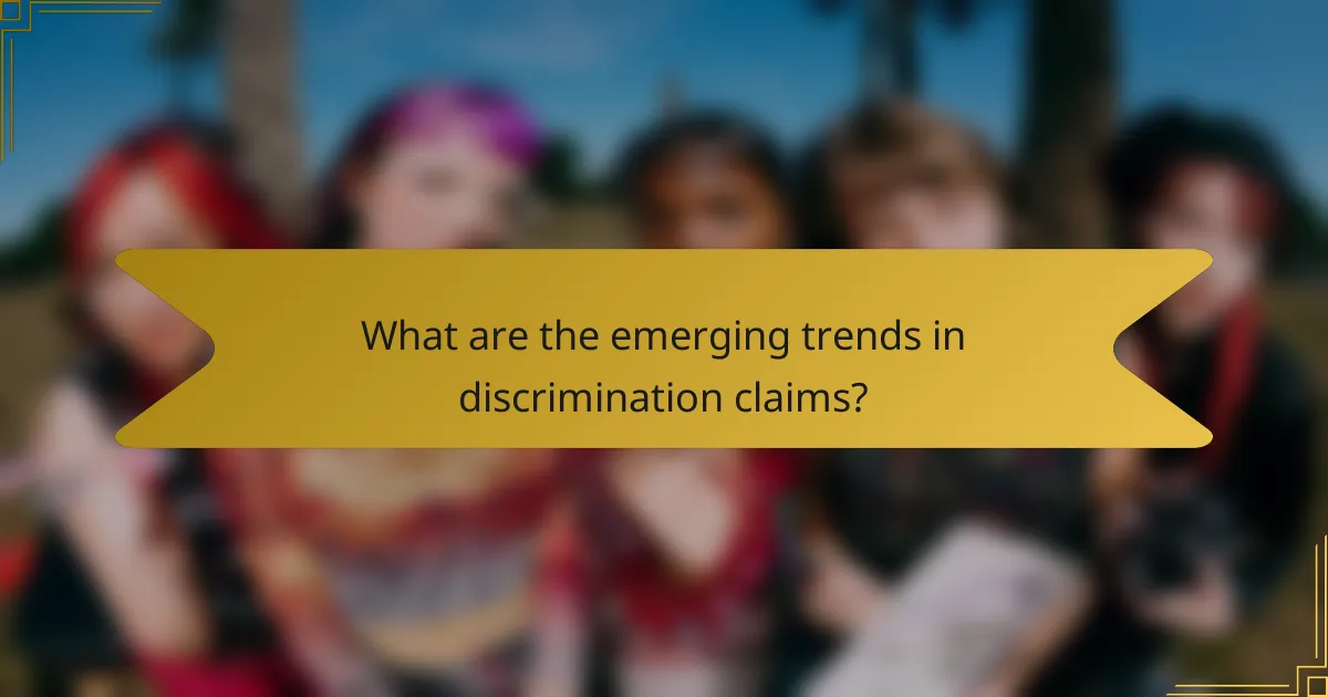 What are the emerging trends in discrimination claims?
