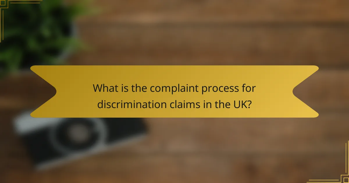 What is the complaint process for discrimination claims in the UK?