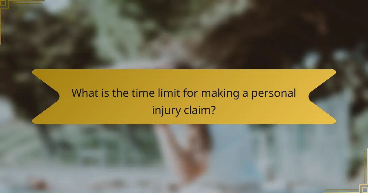 What is the time limit for making a personal injury claim?